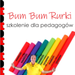 Bum Bum Rurki – szkolenie dla pedagogów